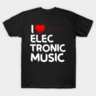 I Love Electronic Music. DJ, Techno, Electro T-Shirt